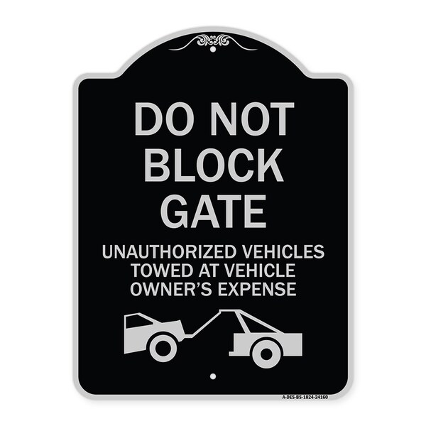 Signmission Do Not Block Gate Unauthorized Vehicles Towed Owner Expense Alum Sign, 18" L, 24" H, BS-1824-24160 A-DES-BS-1824-24160 - main
